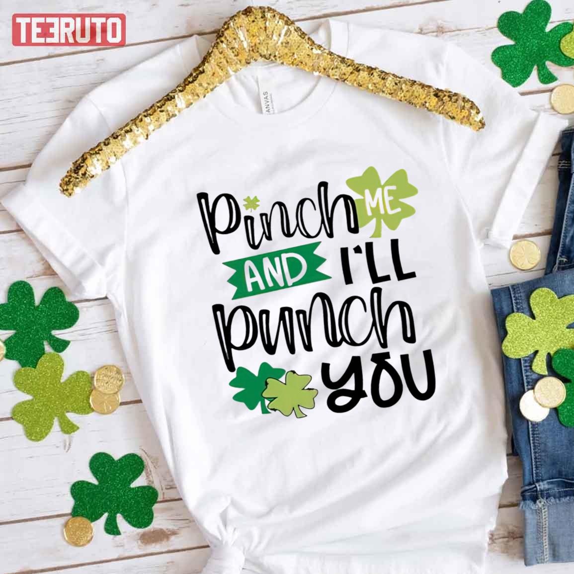 Punch Me And I’ll Punch You St Patrick’s Day Unisex T-Shirt