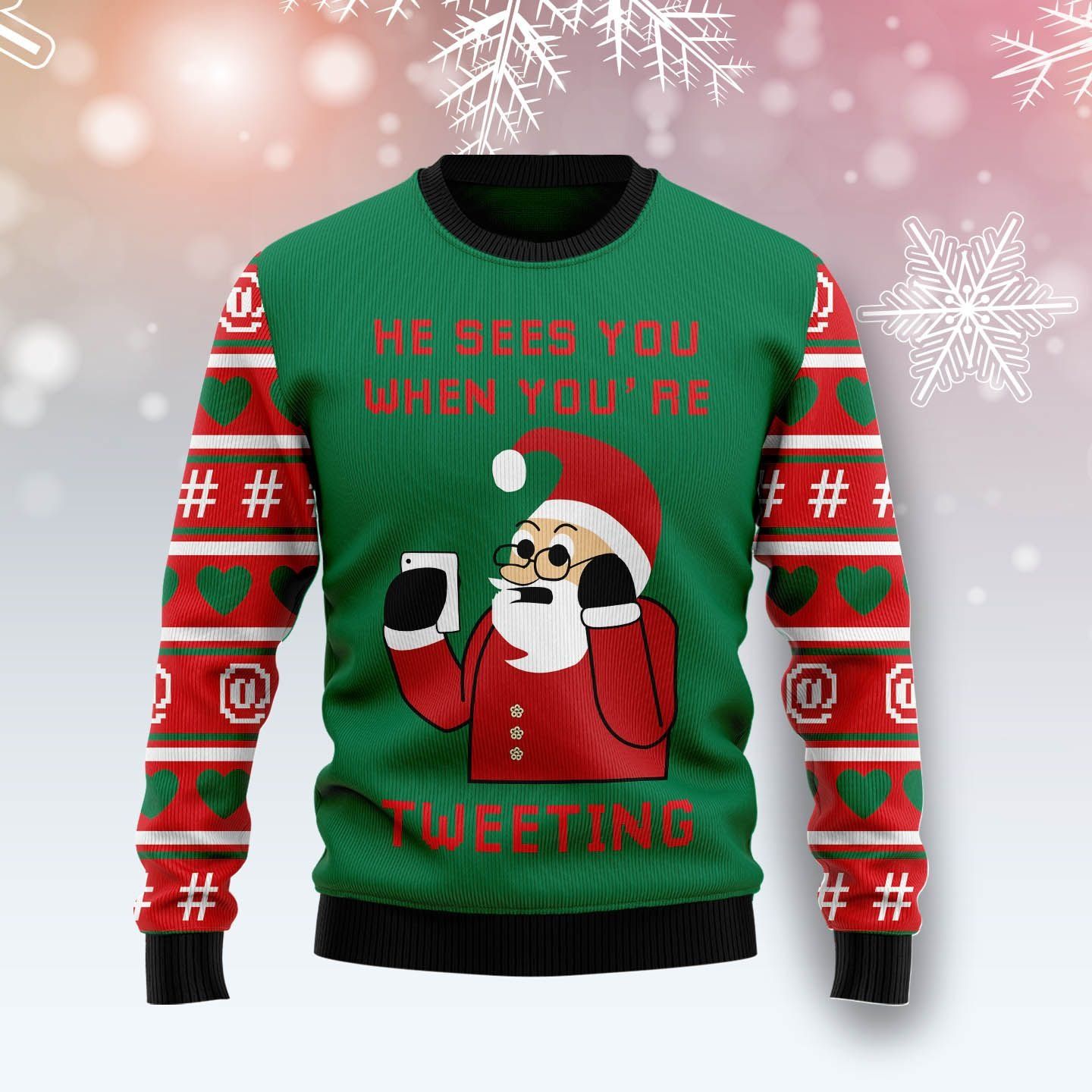 Santa Claus He Sees You When You?Re Tweeting Ugly Christmas Sweater – Best Christmas Gifts 2023