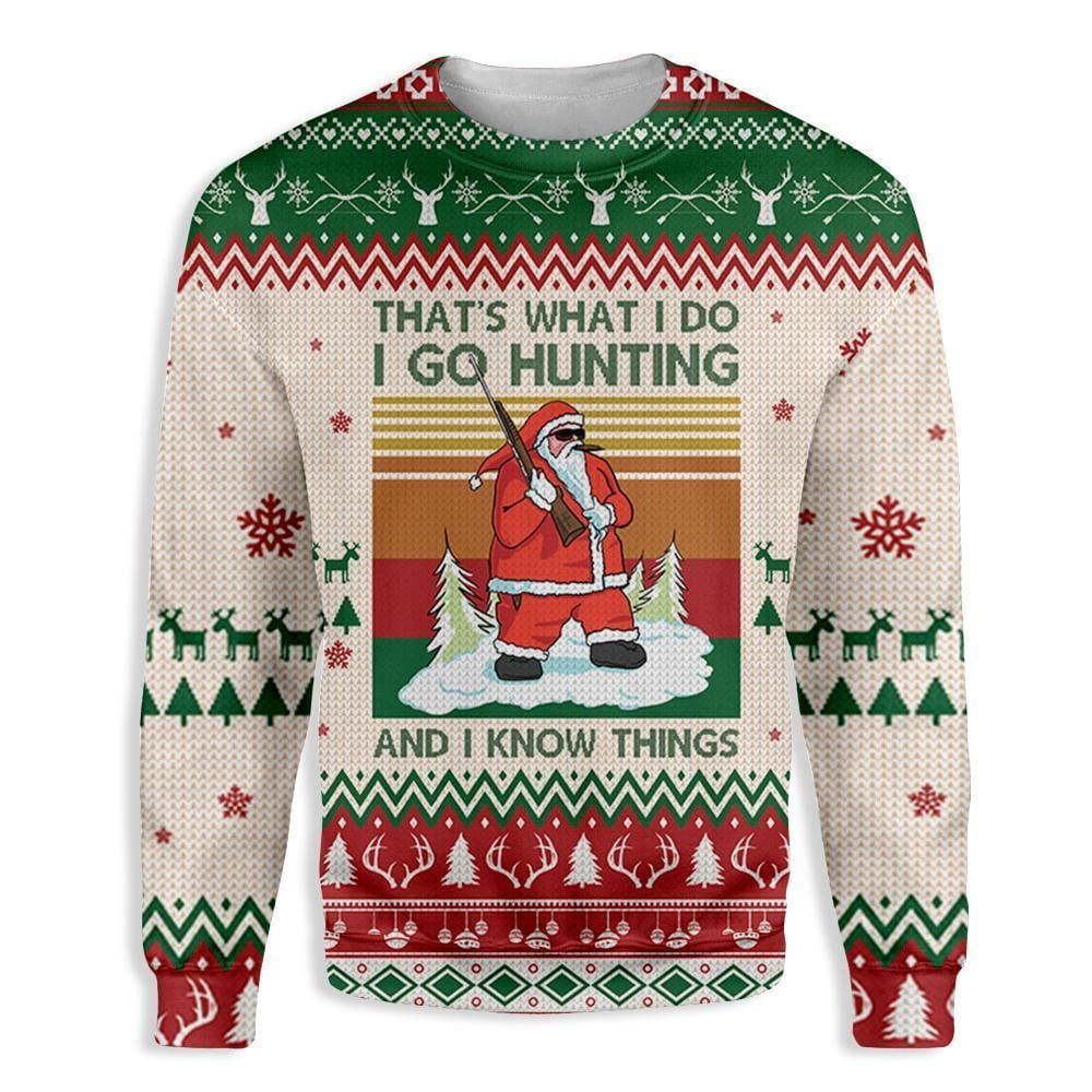 Santa Go Hunting And Know Things Ugly Christmas Sweater – Best Christmas Gifts 2023