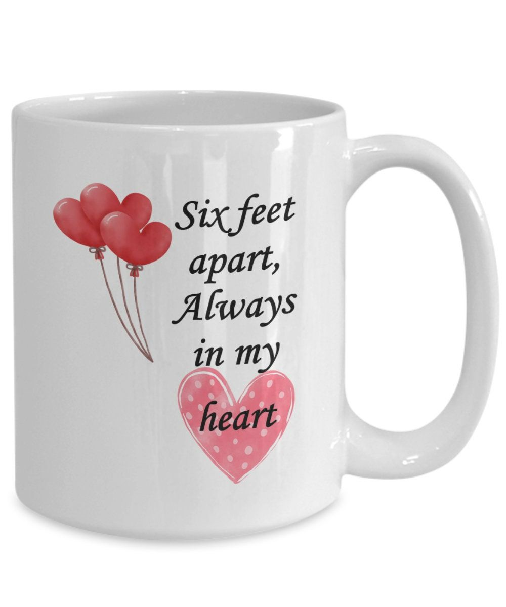 Six Feet Apart Always in My Heart Valentine Mug – Teeruto