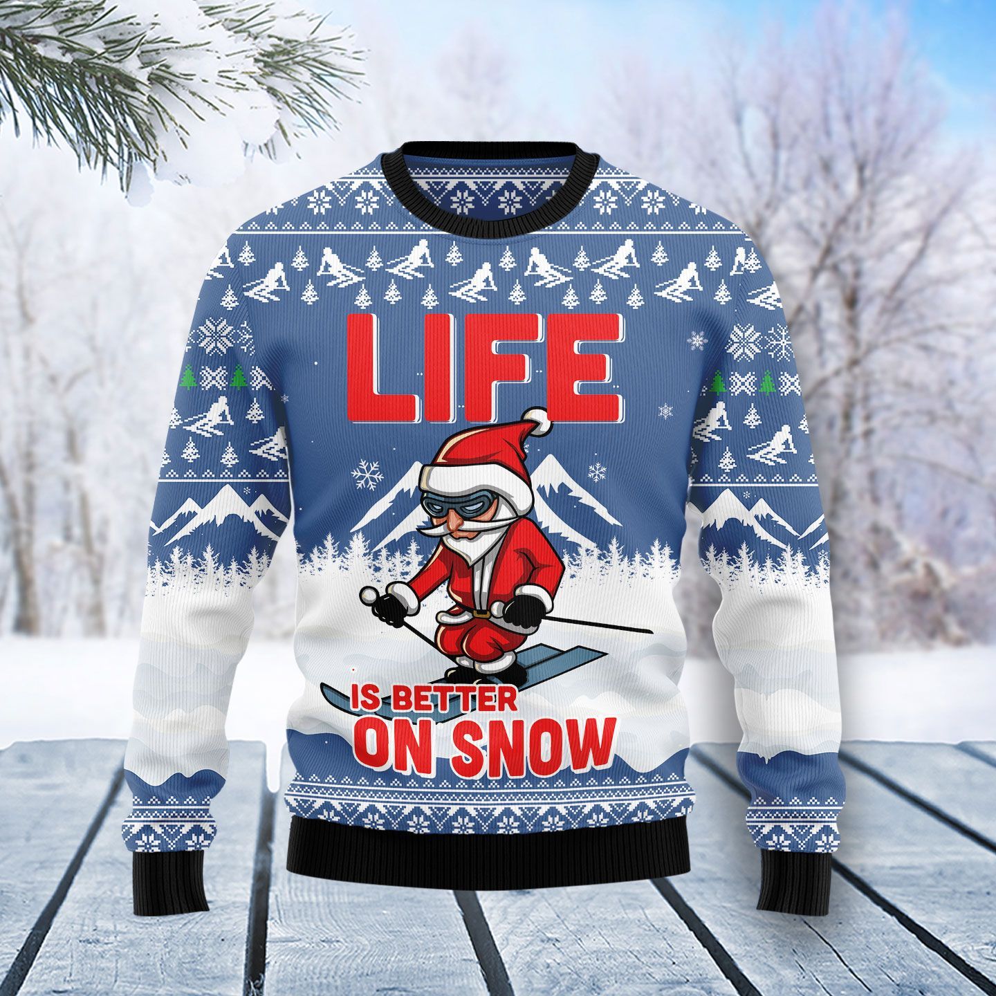 Skiing Life Is Better On Snow Ugly Christmas Sweater – Best Christmas Gifts 2023