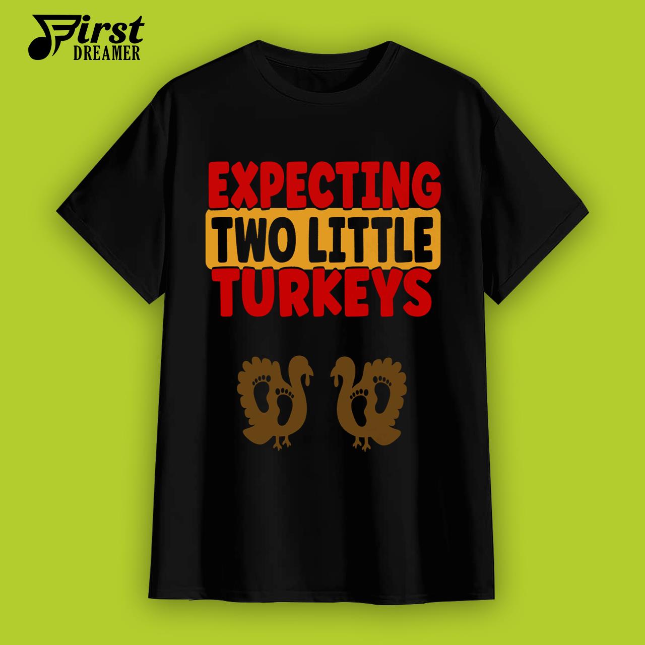 Thanksgiving Pregnancy Shirt Expecting Two Little Turkeys Twin Baby Gender