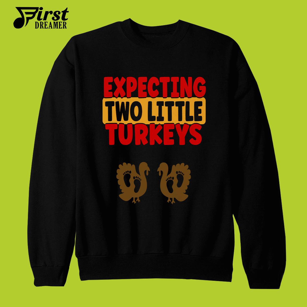 Thanksgiving Pregnancy Shirt Expecting Two Little Turkeys Twin Baby Gender